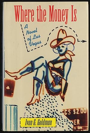 Bild des Verkufers fr Where the Money Is: A Novel of Las Vegas zum Verkauf von Between the Covers-Rare Books, Inc. ABAA