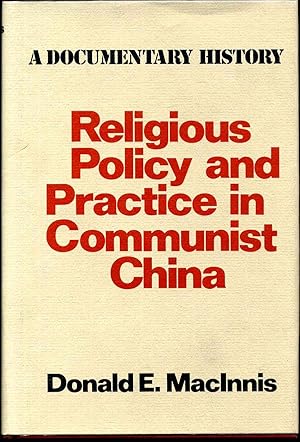 Imagen del vendedor de RELIGIOUS POLICY AND PRACTICE IN COMMUNIST CHINA. A Documentary History. a la venta por Kurt Gippert Bookseller (ABAA)