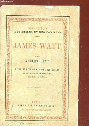 Seller image for JAMES WATT - LIVRE DE LECTURE A L'USAGE DES ECOLES / BIBLIOTHEQUE DES ECOLES ET DES FAMILLES. for sale by Le-Livre