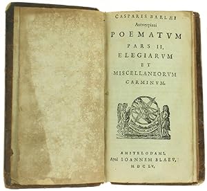 POEMATUM PARS II, Elegiarum et Miscellaneorum Carminum.: