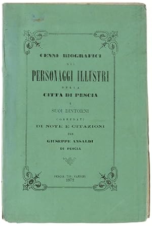 CENNI BIOGRAFICI DEI PERSONAGGI ILLUSTRI DELLA CITTA' DI PESCIA E SUOI DINTORNI corredati di note...