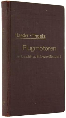 Image du vendeur pour FLUGMOTOREN IN LEICHT- UND SCHWEROLBAUART. Handbuch fr Entwurf und Berechnung fr Studium und Praxis.: mis en vente par Bergoglio Libri d'Epoca