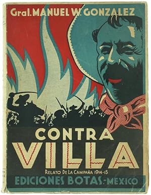 CONTRA VILLA. Relatos de la Campaña 1914-1915.: