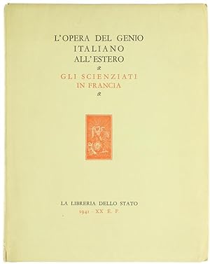 Imagen del vendedor de GLI SCIENZIATI ITALIANI IN FRANCIA. L'opera del genio italiano all'estero.: a la venta por Bergoglio Libri d'Epoca