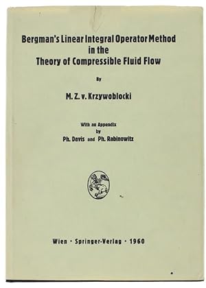 BERGMAN'S LINEAR INTEGRAL OPERATOR METHOD IN THE THEORY OF COMPRESSIBLE FLUID FLOW. With an Appen...
