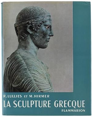 Image du vendeur pour LA SCULPTURE GRECQUE. De ses dbuts  la fin de l'Hellnisme.: mis en vente par Bergoglio Libri d'Epoca