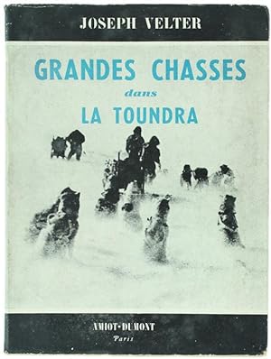 GRANDES CHASSES DANS LA TOUNDRA.: