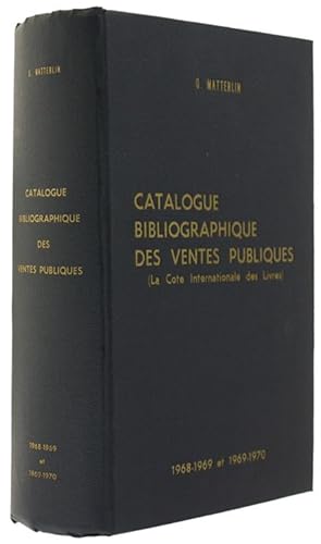 Imagen del vendedor de CATALOGUE BIBLIOGRAPHIQUE DES VENTES PUBLIQUES (La Cote Internationale des Livres) 1968-1969 et 1969-1970.: a la venta por Bergoglio Libri d'Epoca