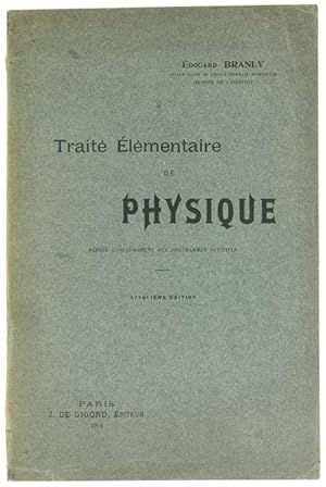 TRAITE' ELEMENTAIRE DE PHYSIQUE rédigé conformèment aux programmes officiels. Cinquième édition,: