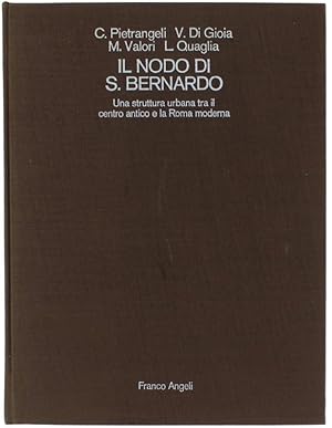 IL NODO DI S. BERNARDO. Una struttura urbana tra il centro antico e la Roma moderna.: