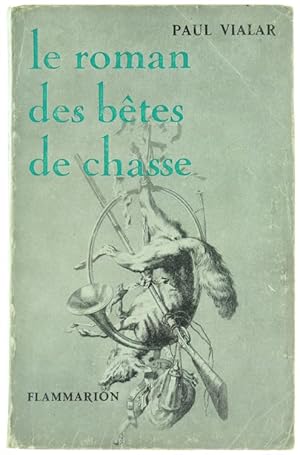 LE ROMAN DES BETES DE CHASSE.: