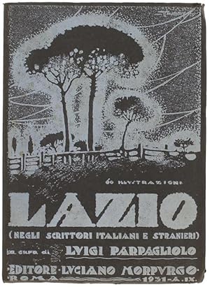 ITALIA (negli scrittori italiani e stranieri) - Volume I: LAZIO. [con 60 tavole fotografiche]: