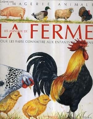 Bild des Verkufers fr LES ANIMAUX DE FERME POUR LES FAIRE CONNAITRE AUX ENFANTS DE 5 A 8 ANS. zum Verkauf von Le-Livre