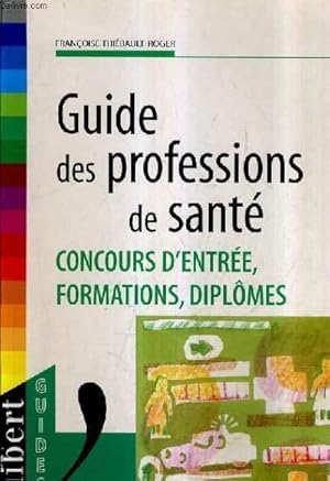 Bild des Verkufers fr GUIDE DES PROFESSIONS DE SANTE - COUCOURS D'ENTREE FORMATIONS DILPOMES. zum Verkauf von Le-Livre