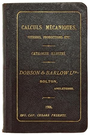 CALCULS MECANIQUES, VITESSES, PRODUCTIONS etc. Catalogue illustré.: