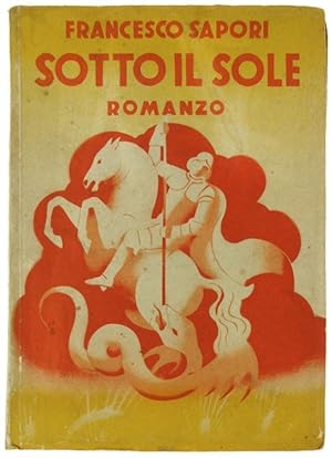 SOTTO IL SOLE. Romanzo.: