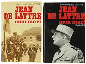 JEAN DE LATTRE, MON MARI. Volume 1: 25 septembre 1926 - 8 mai 1945. Volume II: 8 maiI 1945 - 11 j...