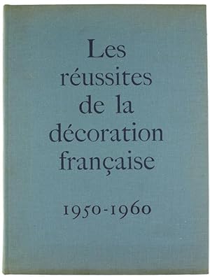 LES REUSSITES DE LA DECORATION FRANÇAISE 1950-1960. L'interprétation moderne des styles tradition...