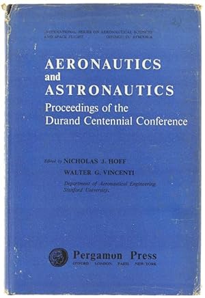 AERONAUTICS AND ASTRONAUTICS. Proceedings of the Durand Centennial Conference held at Stanford Un...