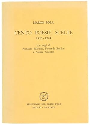 Immagine del venditore per CENTO POESIE SCELTE 1936-1974. Con saggi di Armando Balduino, Fernando Bandini e Andrea Zanzotto.: venduto da Bergoglio Libri d'Epoca