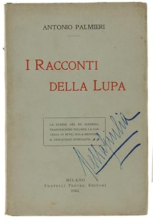 Seller image for I RACCONTI DELLA LUPA. La storia del Re Giannino. Franceschino Tolomei. La contessa di neve. Mala-merenda. Il crocefisso schiodato.: for sale by Bergoglio Libri d'Epoca