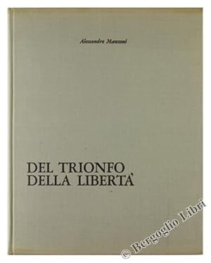 Immagine del venditore per DEL TRIONFO DELLA LIBERTA'.: venduto da Bergoglio Libri d'Epoca