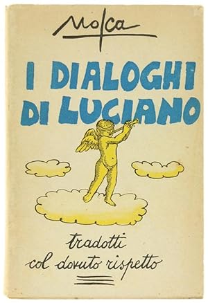 Immagine del venditore per I DIALOGHI DI LUCIANO tradotti da Mosca col dovuto rispetto.: venduto da Bergoglio Libri d'Epoca