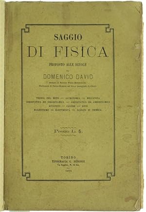 SAGGIO DI FISICA PROPOSTO ALLE SCUOLE. Teoria del moto. Astronomia. Meccanica. Idrostatica ed idr...