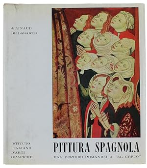 PITTURA SPAGNOLA. Volume primo: Dal periodo romanico a "El Greco".: