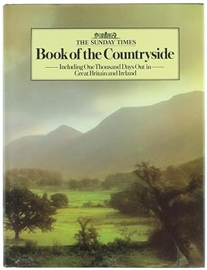 THE SUNDAY TIMES BOOK OF THE COUNTRYSIDE. Including One Thousand Days Out in Great Britain and Ir...