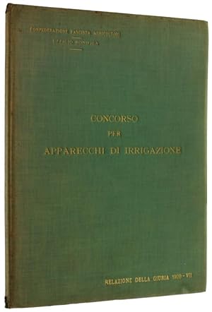 PRIMO CONCORSO NAZIONALE PER IMPIANTI E APPARECCHI D'IRRIGAZIONE. Relazione della giuria.: