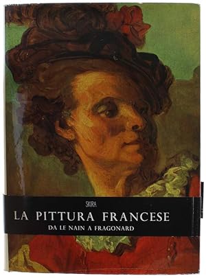 LA PITTURA FRANCESE - Da Le Nain a Fragonard.:
