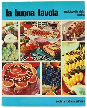 LA BUONA TAVOLA. Enciclopedia della cucina.: