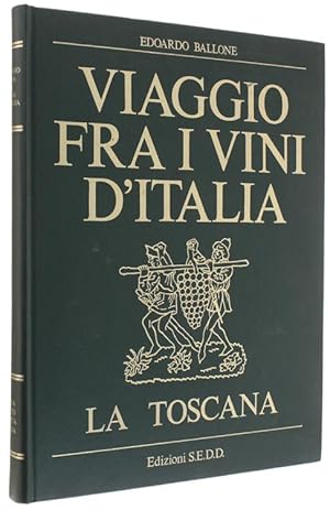 Immagine del venditore per VIAGGIO FRA I VINI DELLA TOSCANA.: venduto da Bergoglio Libri d'Epoca