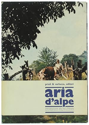 Image du vendeur pour ARIA D'ALPE. Introduzione alla Val d'Aosta.: mis en vente par Bergoglio Libri d'Epoca