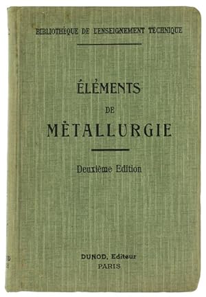 ELEMENS DE METALLURGIE.: