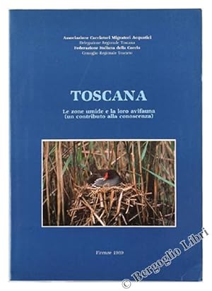 TOSCANA. Le zone umide e la loro avifauna (un contributo alla conoscenza).: