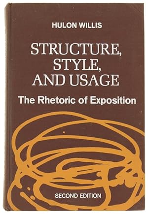 STRUCTURE, STYLE, AND USAGE. The Rhetoric of Exposition.: