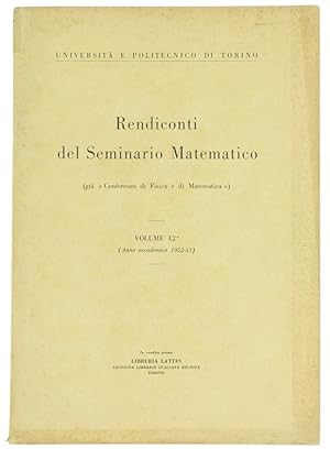 RENDICONTI DEL SEMINARIO MATEMATICO. Vol. 12° (Anno accademico 1952-53).: