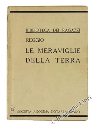 Immagine del venditore per LE MERAVIGLIE DELLA TERRA.: venduto da Bergoglio Libri d'Epoca