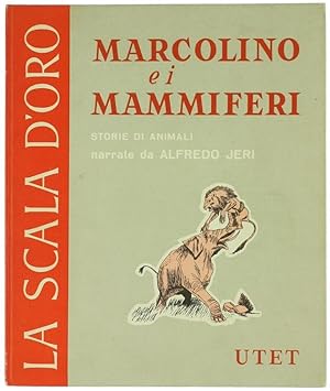 Image du vendeur pour MARCOLINO E I MAMMIFERI. Storie di animali. Illustrate da Carlo Galleri.: mis en vente par Bergoglio Libri d'Epoca