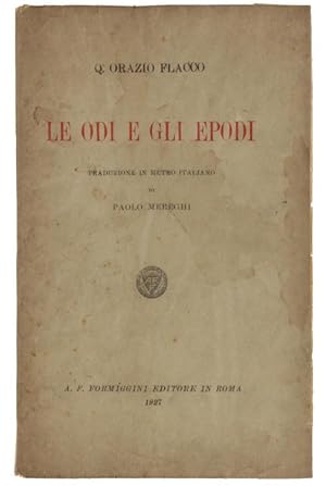 LE ODI E GLI EPODI. Traduzione in metro italiano di Paolo Mereghi.: