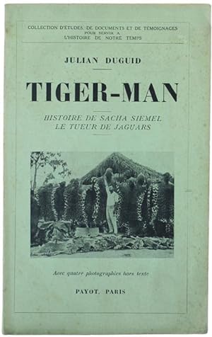 TIGER-MAN. Histoire de Sacha Siemel le tueur de jaguars.: