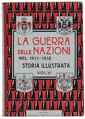 LA GUERRA DELLE NAZIONI 1914-1918. Volume 6°. Dall'insuccesso tedesco nella Champagne e dalla dra...