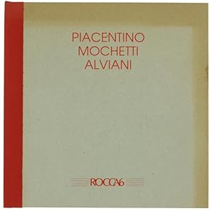 Seller image for PIACENTINO - MOCHETTI - ALVIANI.: for sale by Bergoglio Libri d'Epoca