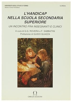 Immagine del venditore per L'HANDICAP NELLA SCUOLA SECONDARIA SUPERIORE. Un incontro fra insegnanti e clinici.: venduto da Bergoglio Libri d'Epoca