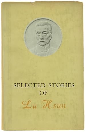 SELECTED STORIES OF LU HSUN.: