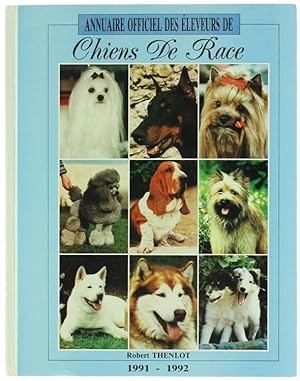 ANNUAIRE OFFICIEL DES ELEVEURS DE CHIENS DE RACE. Annuaire Officiel de la Cynophilie. 1991-1992. ...