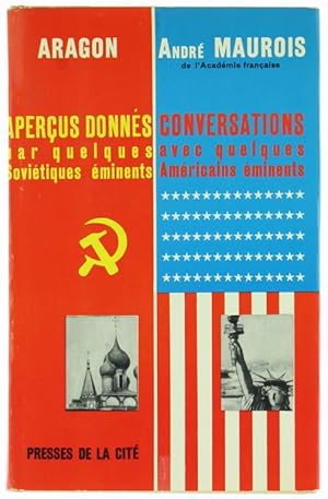 CONVERSATIONS AVEC QUELQUES AMERICAINS EMINENTS - APERÇUS DONNES PAR QUELQUES SOVIETIQUES EMINENTS.: