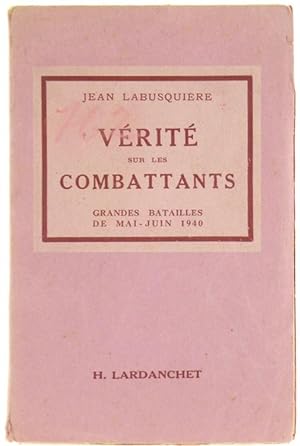Immagine del venditore per VRIT SUR LES COMBATTANTS. Grandes batailles de Mai et Juin 1940.: venduto da Bergoglio Libri d'Epoca